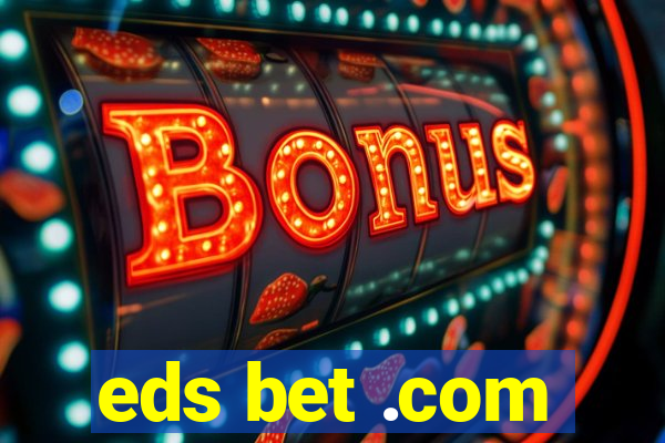 eds bet .com